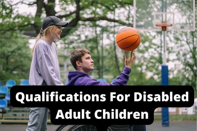 Qualifications for disabled adult children 