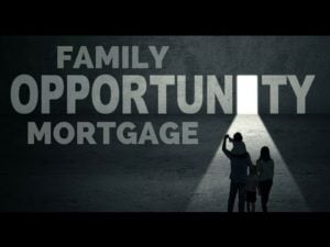 Family Opportunity Mortgage