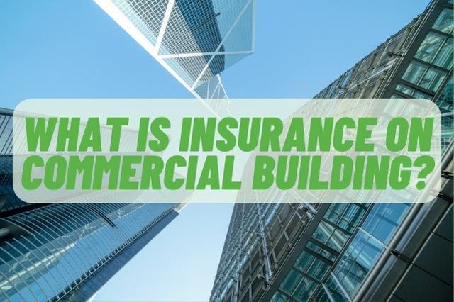 What is Insurance On Commercial Building