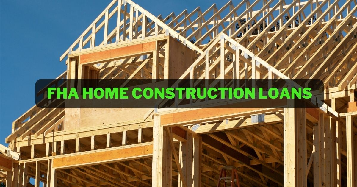 FHA Home Construction Loans